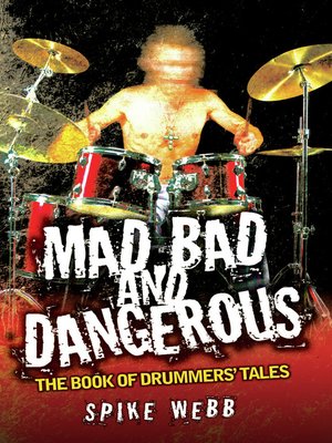 cover image of Mad, Bad and Dangerous--The Book of Drummers' Tales